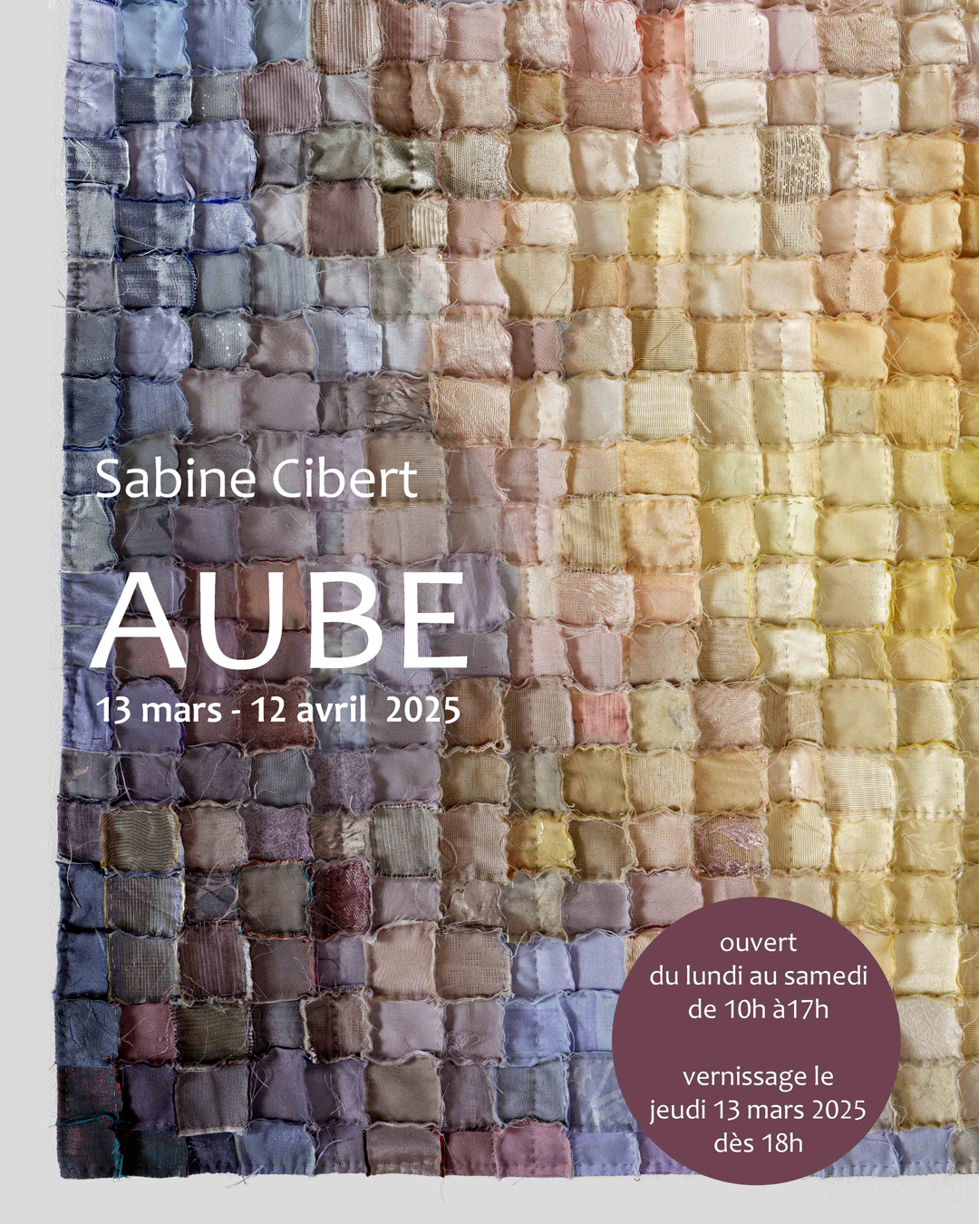 Sabine Cibert - Exposition AUBE - 13 mars au 12 avril 2025 - Showroom Galerie7 Lyon Sabine Cibert - Exposition AUBE - 13 mars au 12 avril 2025 - Showroom Galerie7 Lyon